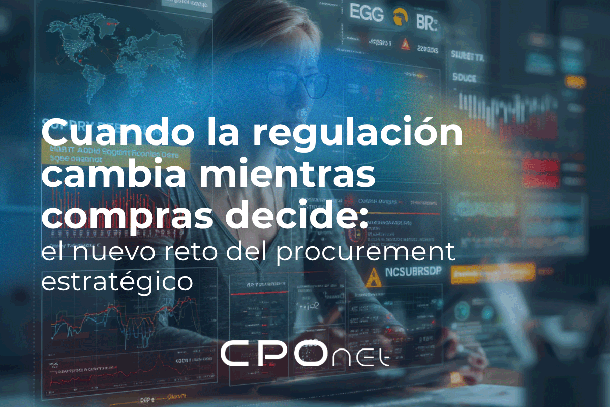 En este momento estás viendo Cuando la regulación cambia mientras compras decide: el nuevo reto del procurement estratégico