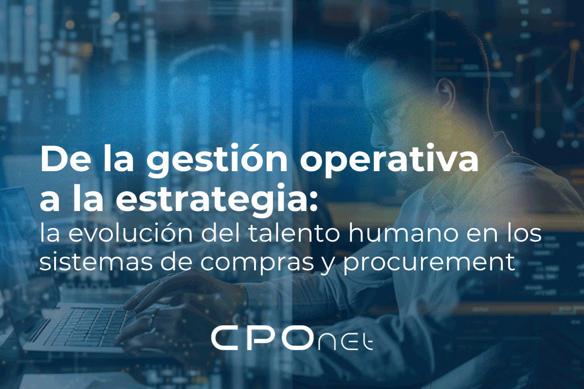 En este momento estás viendo De la gestión operativa a la estrategia: la evolución del talento humano en los sistemas de compras y procurement
