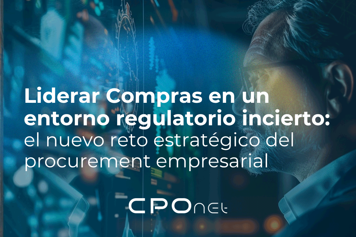 En este momento estás viendo Liderar Compras en un entorno regulatorio incierto: el nuevo reto estratégico del procurement empresarial